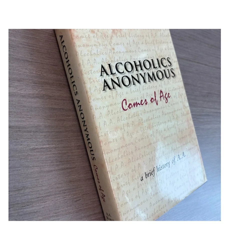 Alcoholics Anonymous Comes of Age A Brief History of A.A. Hardcover Book